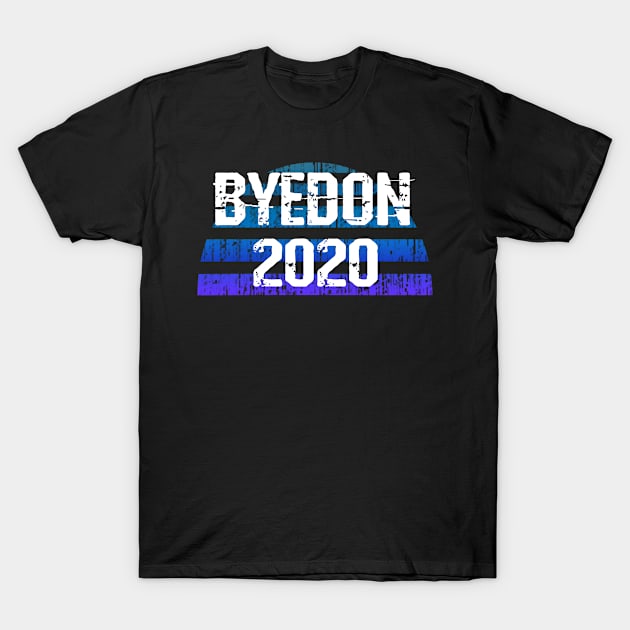 Byedon 2020. Bye Donald. Trump, Pence out now. We want a trumpless future. You're fired. Trust dr Fauci. Patriots vote blue, Biden against racism. Stop fascism. Vintage graphic T-Shirt by IvyArtistic